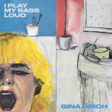 Gina Birch -  I Play My Bass Loud